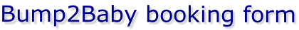 Bump2Baby booking form
